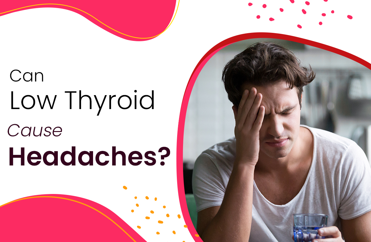 Can Low Thyroid Cause Headaches
